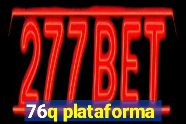 76q plataforma